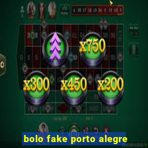 bolo fake porto alegre